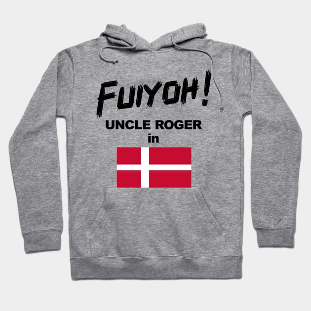 Uncle Roger World Tour - Fuiyoh - Denmark Hoodie by kimbo11